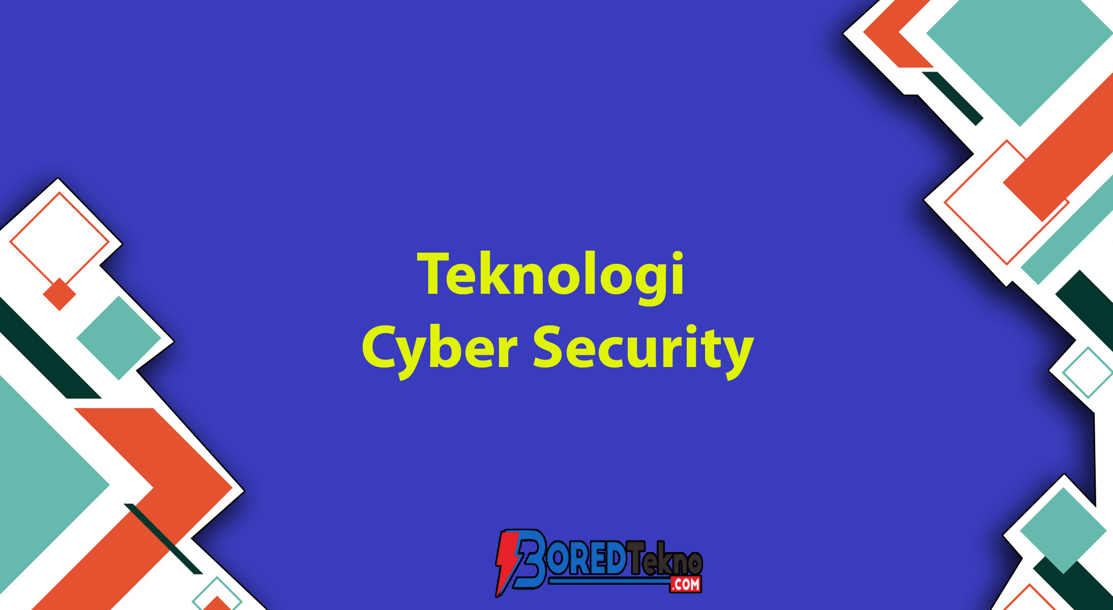 Teknologi Cyber Security