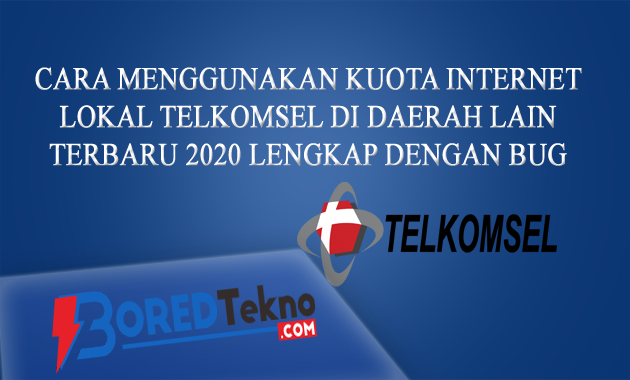 Cara Menggunakan Kuota Internet Lokal Telkomsel 2021 Boredtekno Com