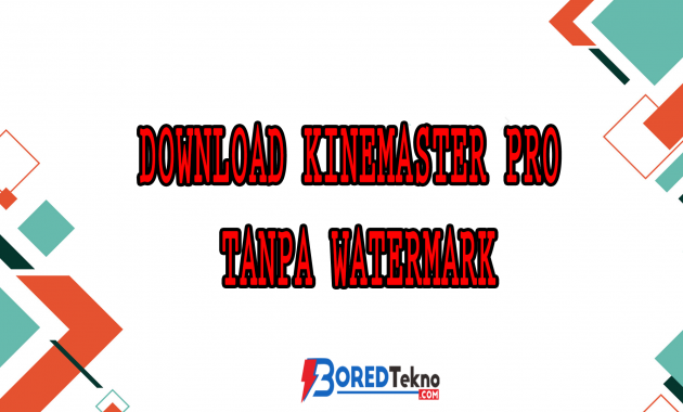 Download Kinemaster Pro Tanpa Watermark