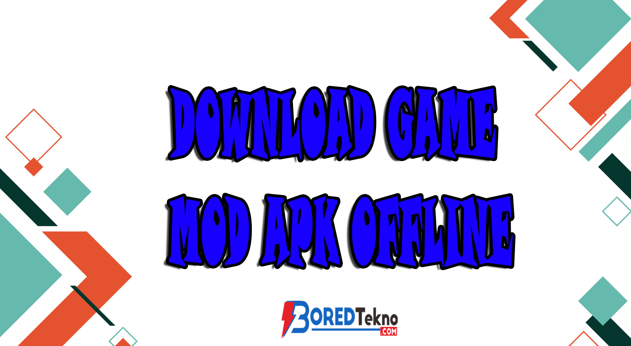 Download Game MOD Apk Offline Beserta Contohnya