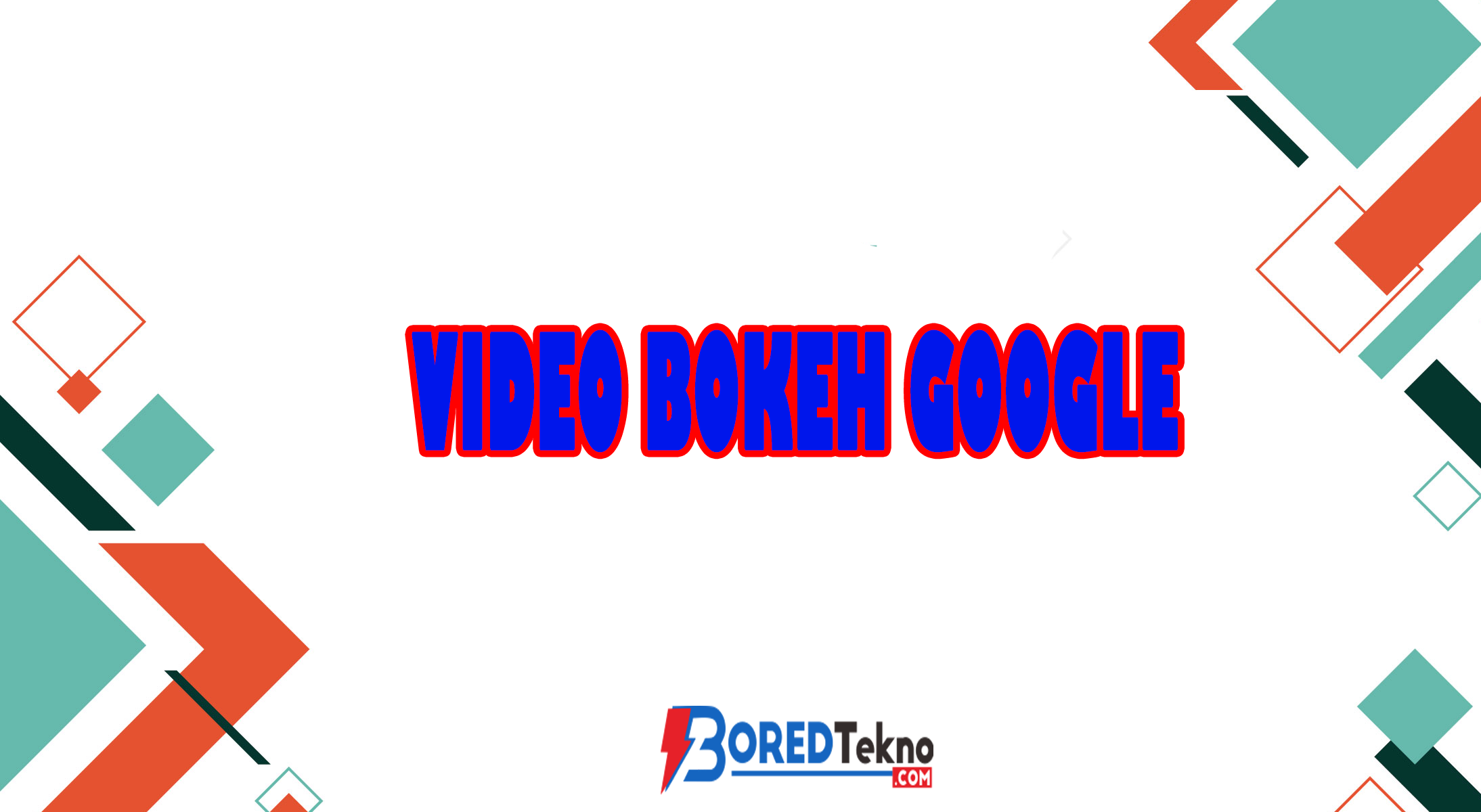 Video Bokeh Google