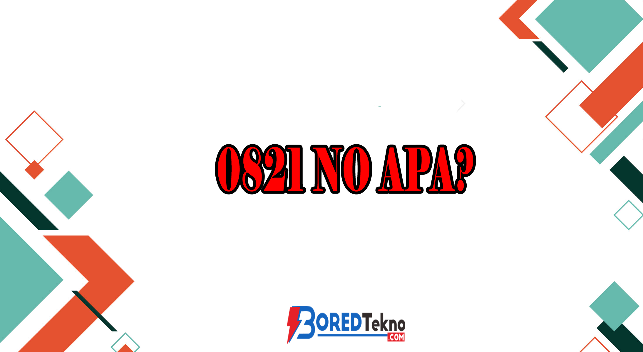 0821 No Apa?