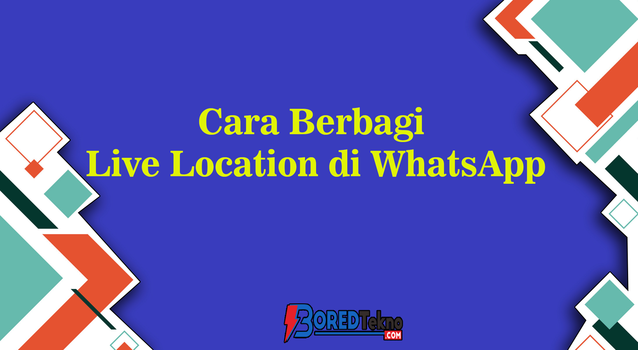 Cara Berbagi Live Location di WhatsApp