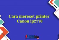 Cara mereset printer Canon ip2770