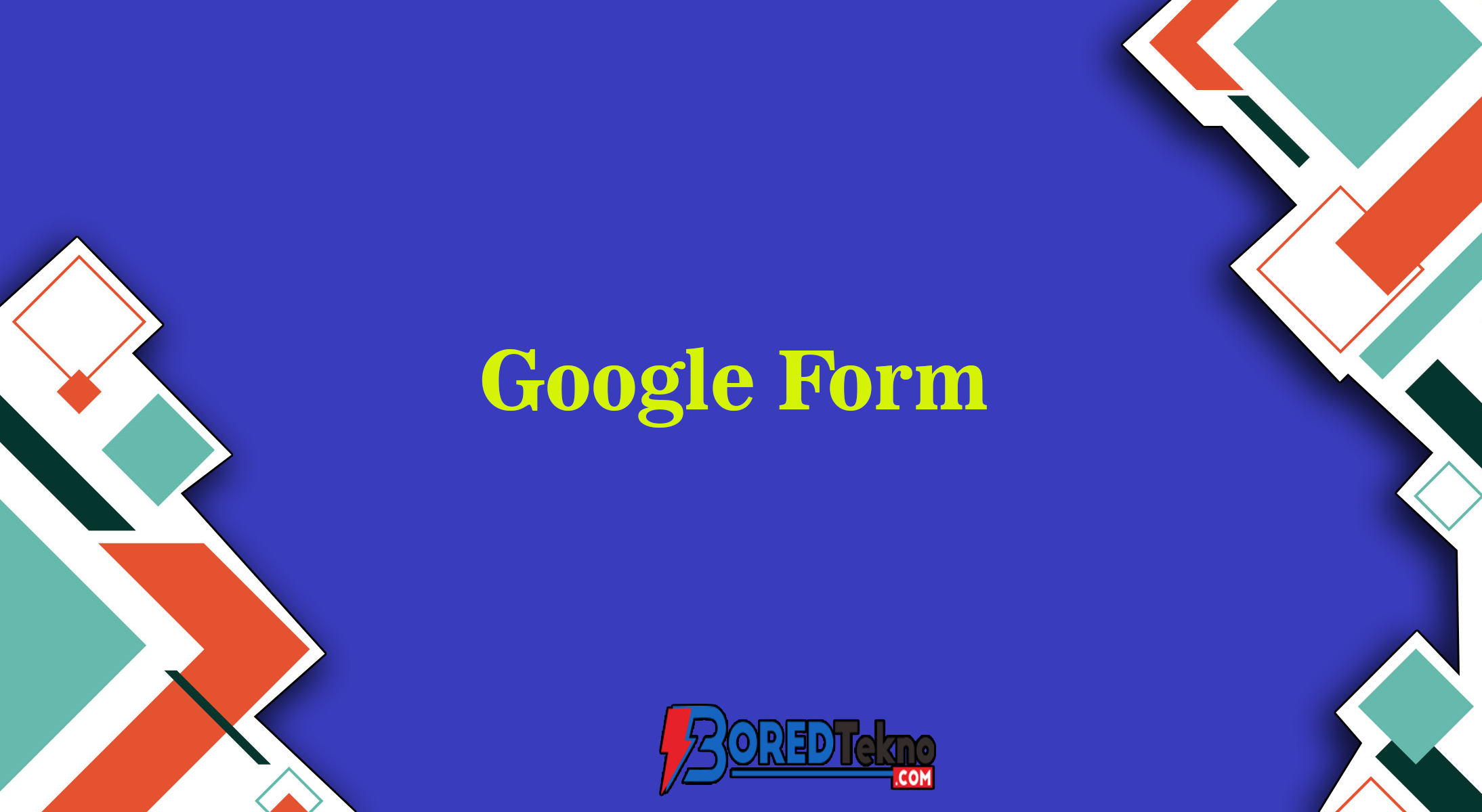 cara-membuat-google-form-dengan-mudah-dan-tepat