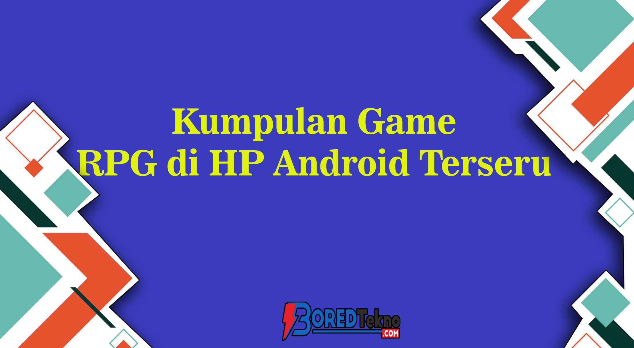 Kumpulan Game RPG di HP Android Terseru