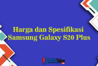 Harga dan Spesifikasi Samsung Galaxy S20 Plus