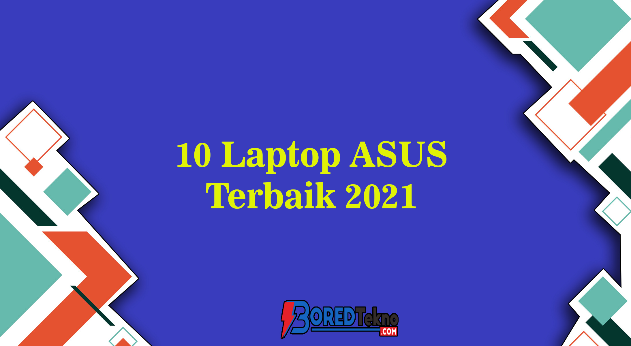 10 Laptop ASUS Terbaik November 2021 Mulai 7 Jutaan