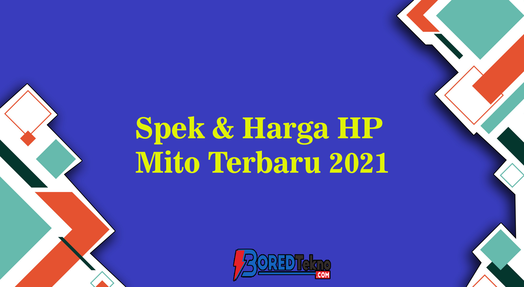 Spek & Harga HP Mito Terbaru 2021
