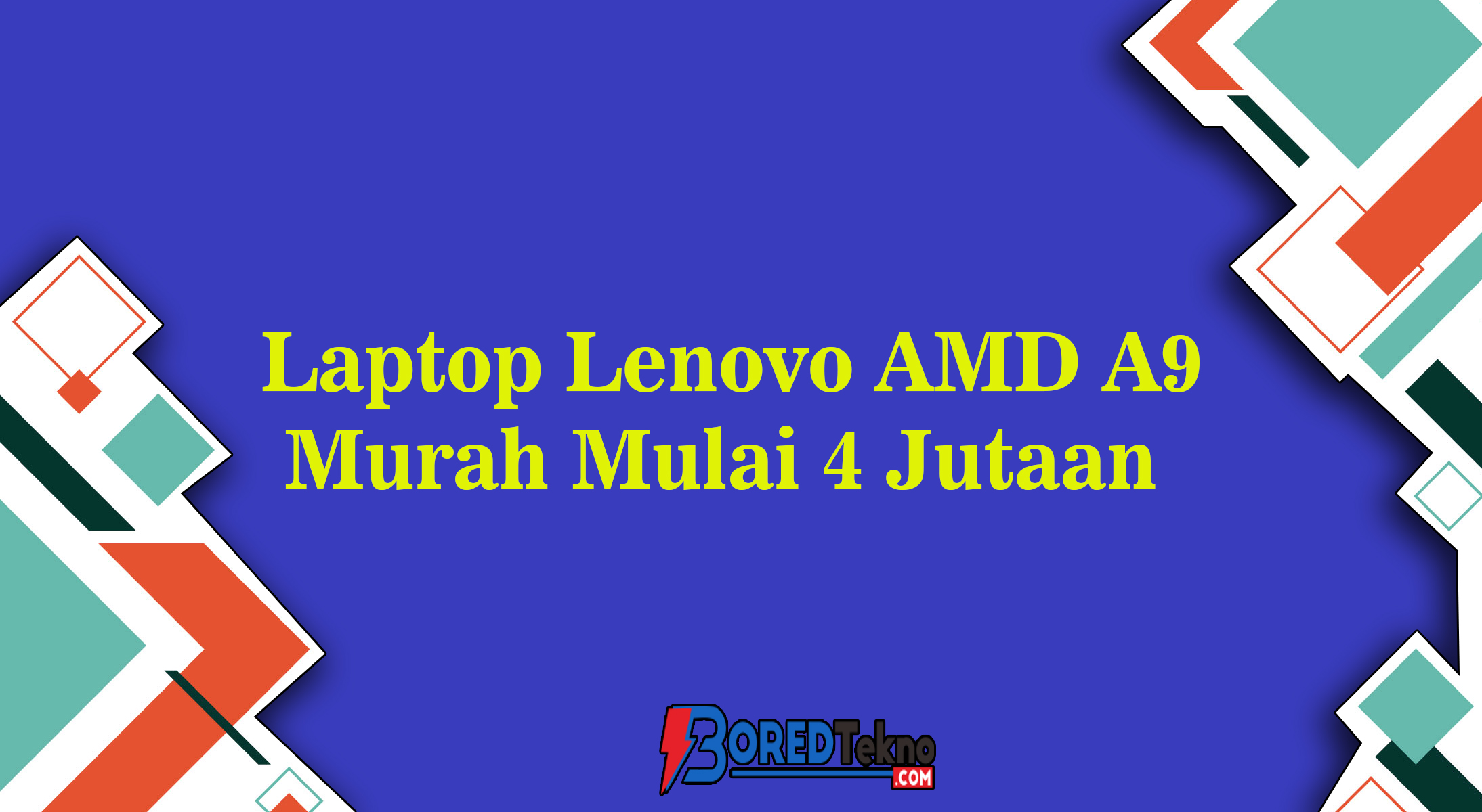 Laptop Lenovo AMD A9 Murah Mulai 4 Jutaan
