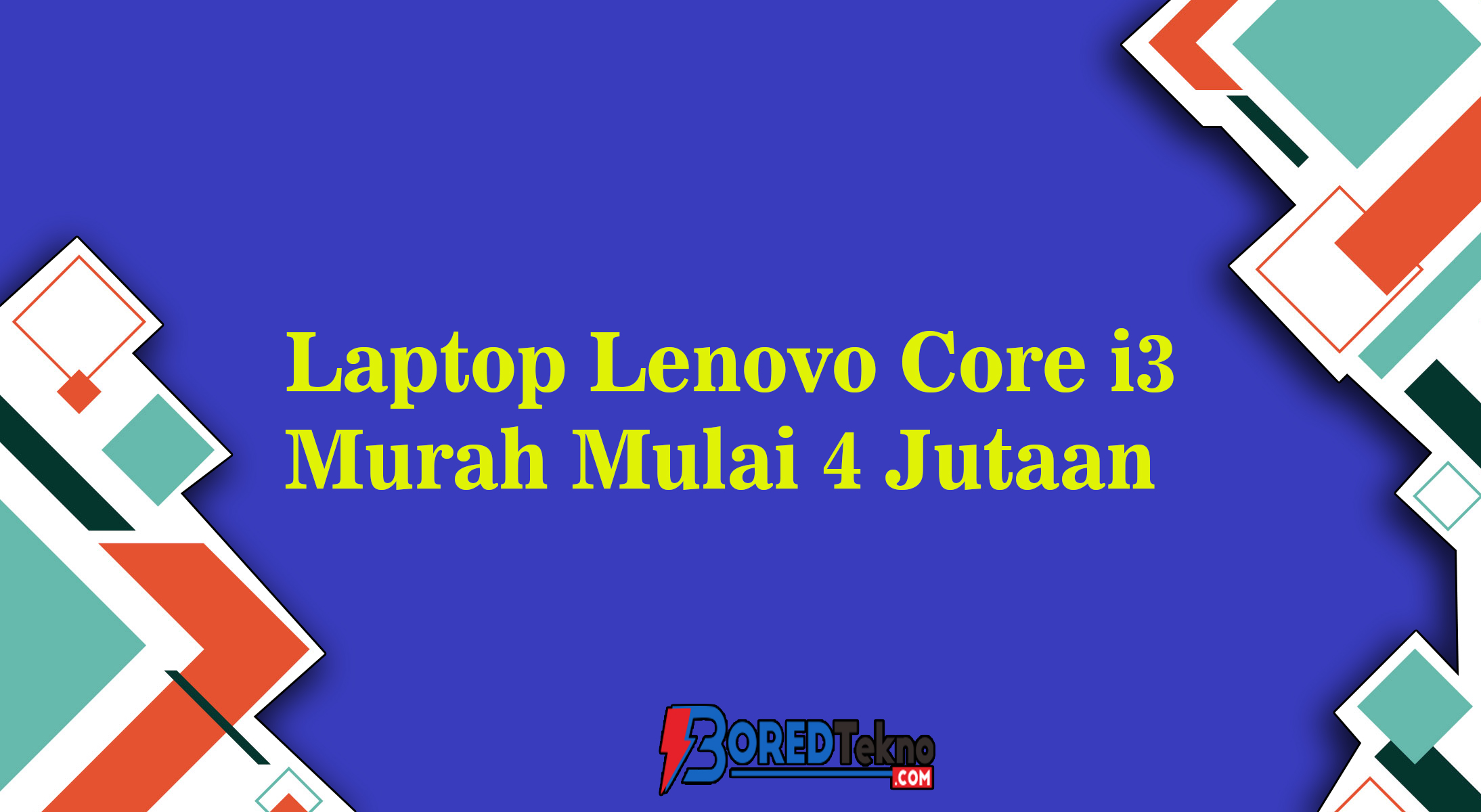 Laptop Lenovo Core i3 Murah Mulai 4 Jutaan
