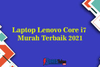 Laptop Lenovo Core i7 Murah Terbaik 2021