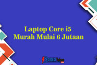 Laptop Core i5 Murah Mulai 6 Jutaan