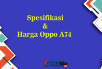 Spesifikasi & Harga Oppo A74