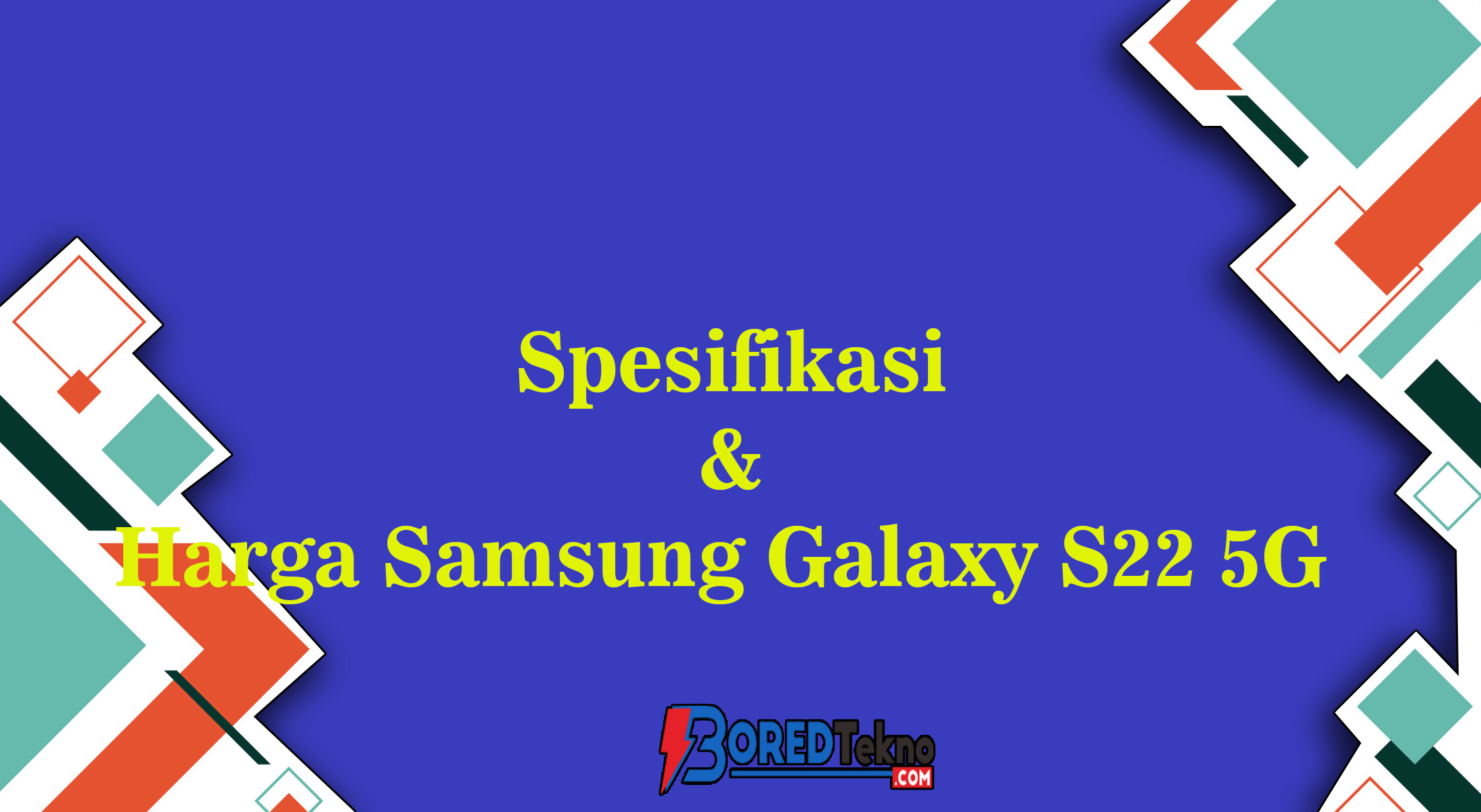 Spesifikasi & Harga Samsung Galaxy S22 5G