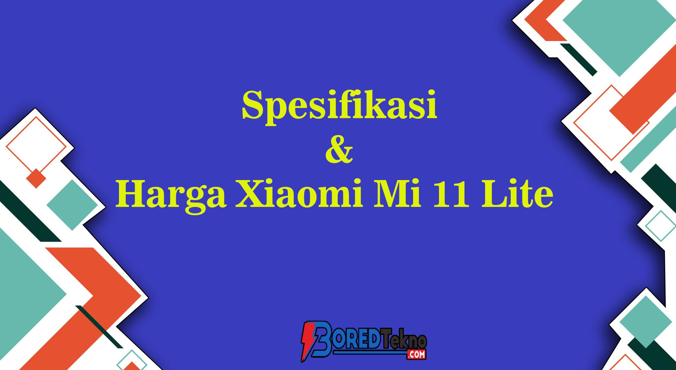 Spesifikasi & Harga Xiaomi Mi 11 Lite