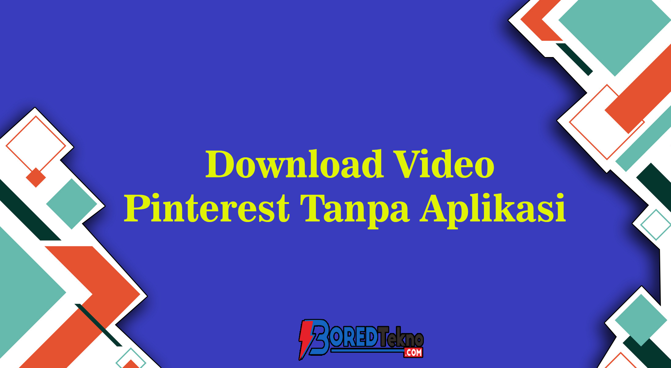 Download Video Pinterest Tanpa Aplikasi