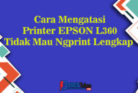 Cara Mengatasi Printer EPSON L360 Tidak Mau Ngprint Lengkap