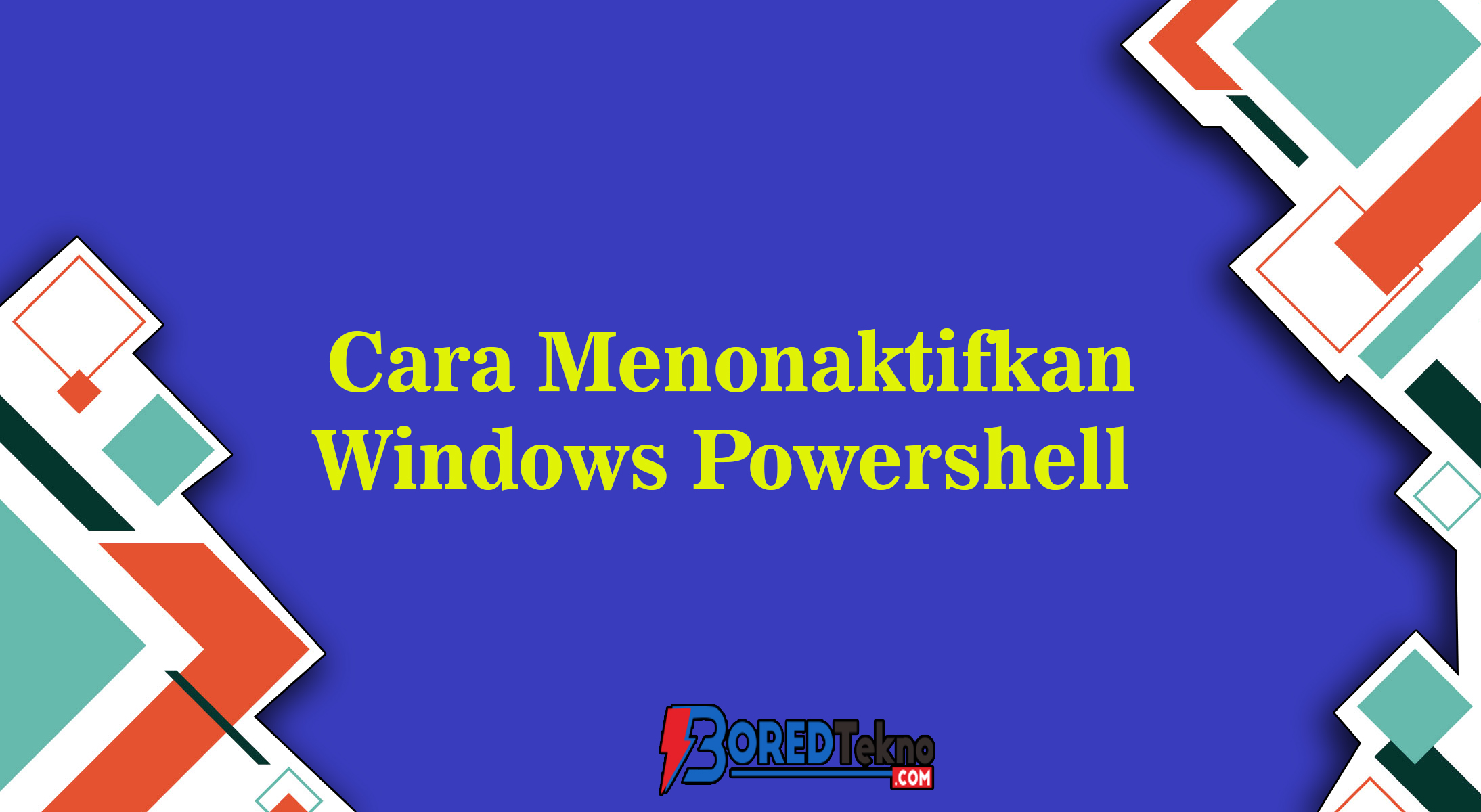 Cara Menonaktifkan Windows Powershell