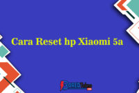 Cara Reset hp Xiaomi 5a