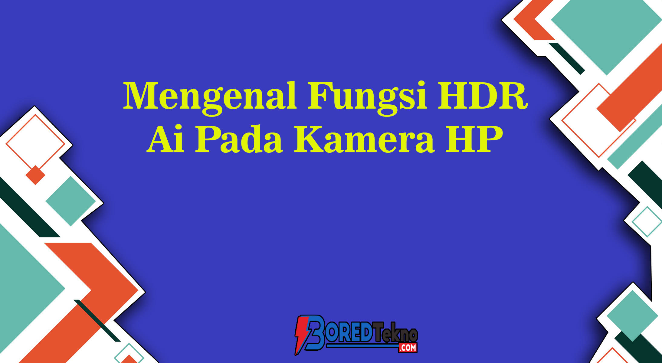 Mengenal Fungsi HDR Ai Pada Kamera HP