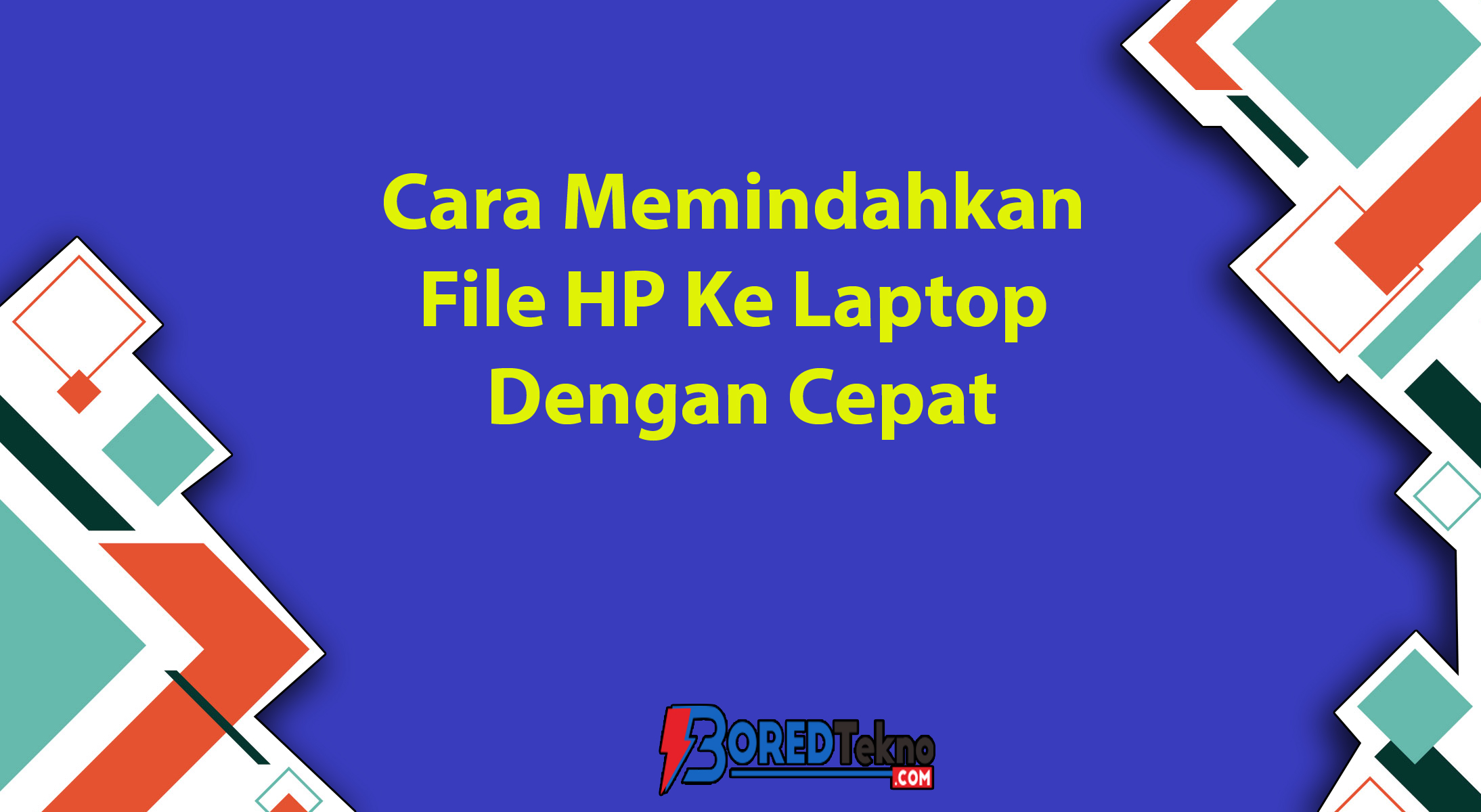 cara memindahkan file hp ke laptop dengan cepat
