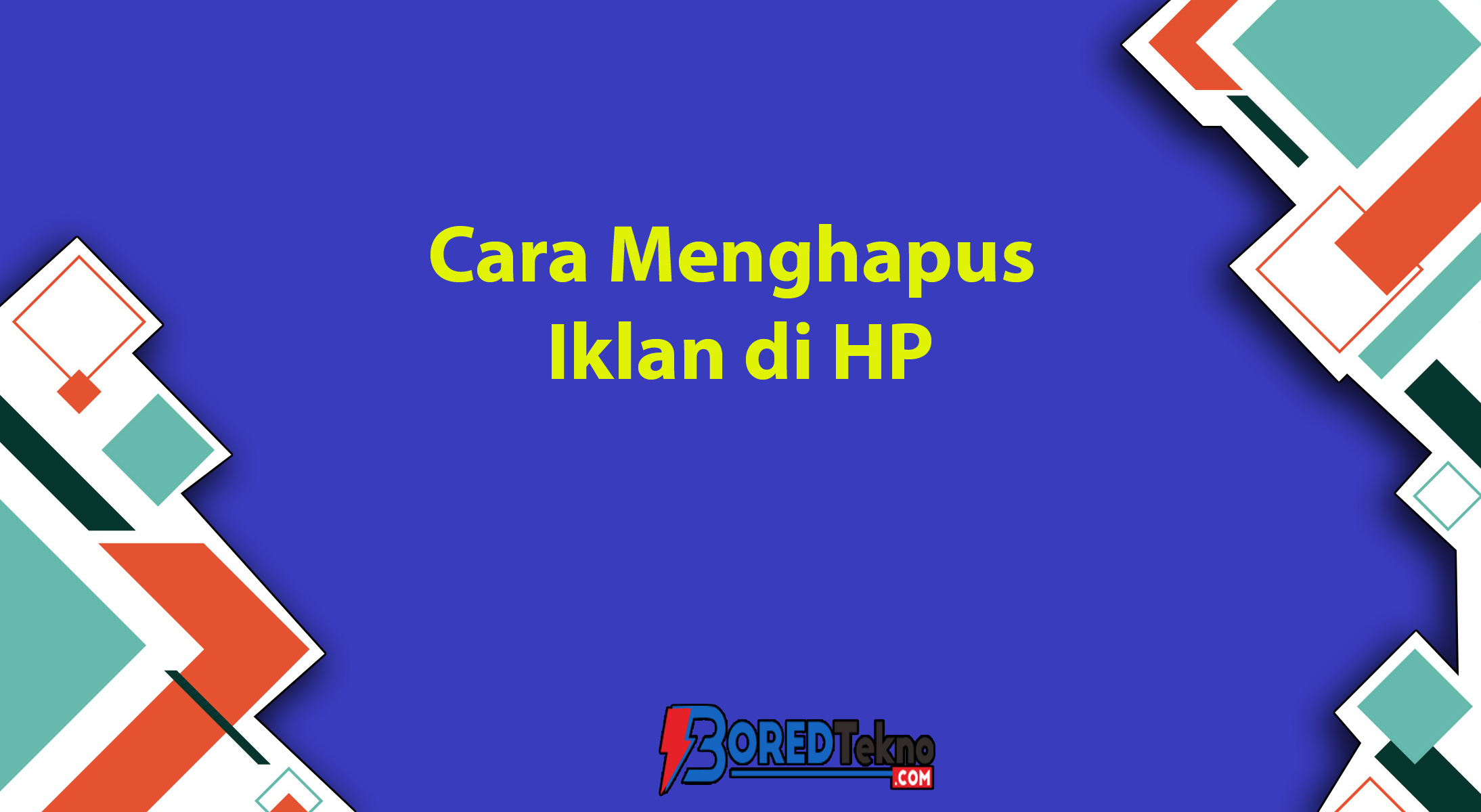 Cara Menghapus Iklan di HP