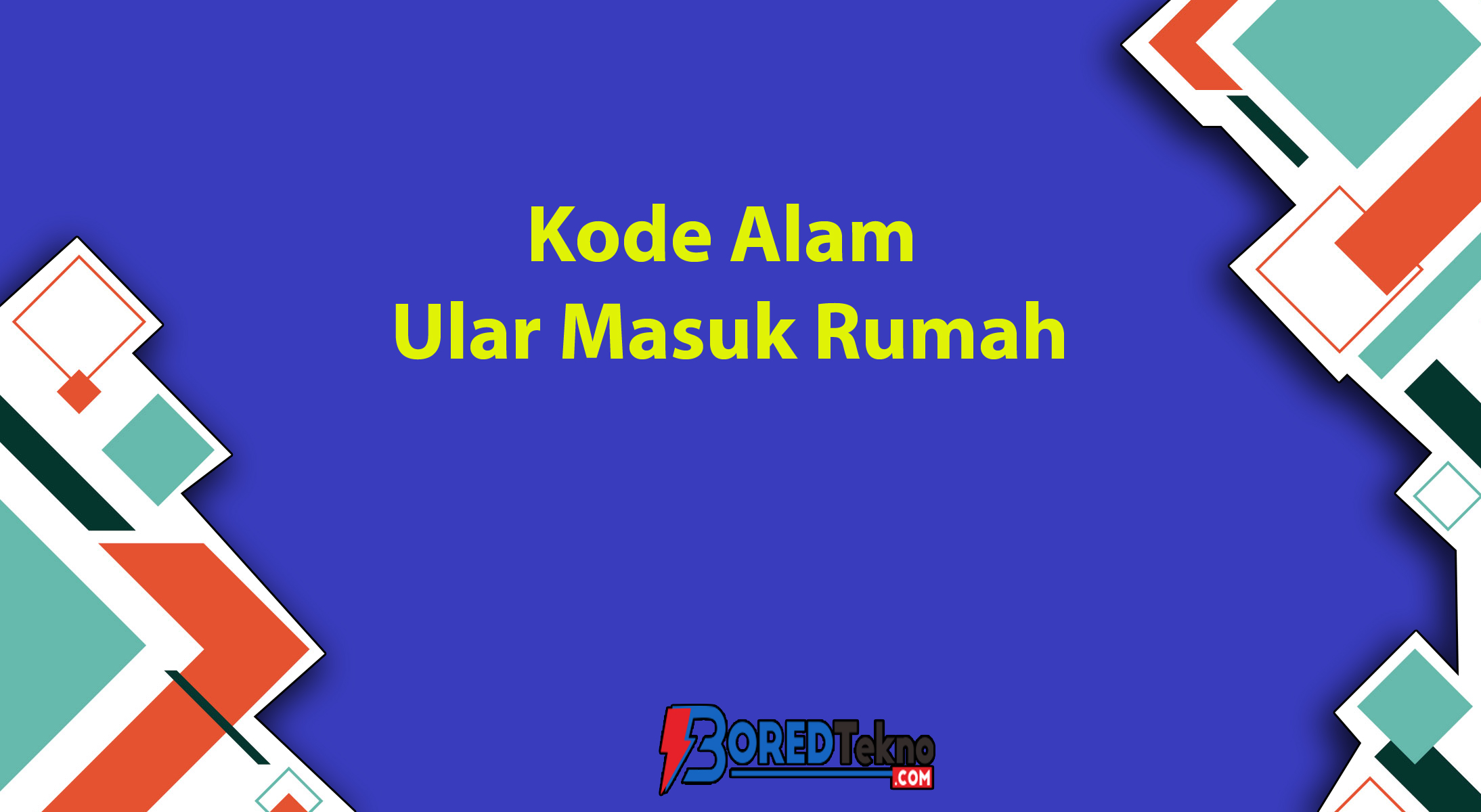 kode alam ular masuk rumah